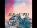 Local Natives - Heavy Feet