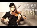 Why Did I Fall In Love With You Violin Cover - DBSK - Daniel Jang