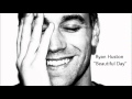 Ryan Huston - Beautiful Day (Music HD)