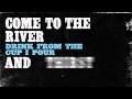 Rhett Walker Band - Come To The River (with lyrics)