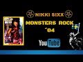 Nikki Sixx -  Monsters Of Rock Castle Donnington '84