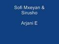 Sofi Mxeyan & Sirusho - Arjani E