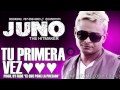 Juno The Hitmaker - Tu Primera Vez