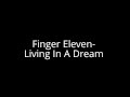 Finger Eleven - Living In A Dream (HD) (HQ)