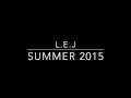 L.E.J. (Elijay) - SUMMER 2015 // Lyrics