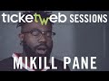Mikill Pane - Life On The Line - Ticketweb Sessions