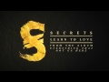 SECRETS - Learn To Love