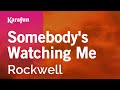 Karaoke Somebody's Watching Me - Rockwell *