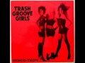 Trash Groove Girls - Blockbuster