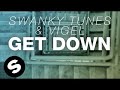 Swanky Tunes & Vigel - Get Down (Original Mix)