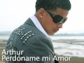Arthur - Perdóname mi Amor