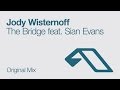 Jody Wisternoff - The Bridge feat. Sian Evans (Original Mix)
