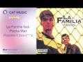 La Familia feat. Pacha Man - Pazeste-ti bine t***a