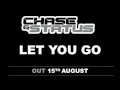 Chase and Status - Let You Go