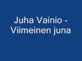 Juha Vainio - Viimeinen juna