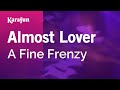 Karaoke Almost Lover - A Fine Frenzy *