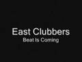 East Clubbers - Beat Is Coming