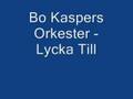 Bo Kaspers Orkester - Lycka Till