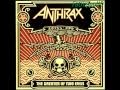 Keep It In The Family - Anthrax (The Greater of Two Evils)