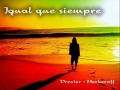 Igual que siempre - Drexler y Markaroff