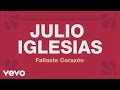 Julio Iglesias - Fallaste Corazón (Cover Audio)