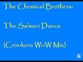The Chemical Brothers - The Salmon Dance (Crookers WoW Mix)
