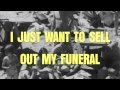 I Just Want To Sell Out My Funeral - The Wonder Years