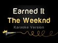 The Weeknd - Earned It (from 'Fifty Shades Of Grey' soundtrack) (Karaoke Version)