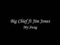 Big Chief ft Jim Jones - My Swag