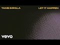 Tame Impala - Let It Happen
