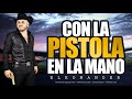 El Komander - Con La Pistola En La Mano - Video Oficial
