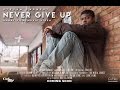 Steven Earnest aka Special Edition - Never Give Up (Short Film/Music Video)