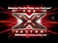 DAMIANO FIORELLA BABY CAN I HOLD YOU - X FACTOR 3(8aPuntata) Audio