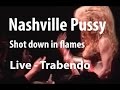 Nashville Pussy - Shot down in flames (Live Trabendo, le 10.12.2002)