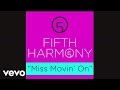 Fifth Harmony - Miss Movin' On (audio)