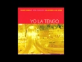 Yo La Tengo - One PM Again