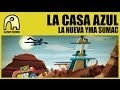 LA CASA AZUL - La Nueva Yma Sumac [Official]
