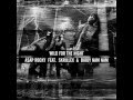 Asap Rocky - Wild For The Night (Ft. Skrillex & Birdy Nam Nam)