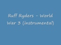 Ruff Ryders - World War 3 (instrumental)