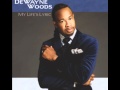 DeWayne Woods - I wont be Afraid