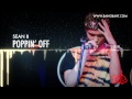 Sean B - Poppin Off [OFFICIAL AUDIO]