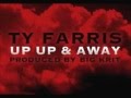 Ty Farris - Up Up And Away Produced By Big K.R.I.T