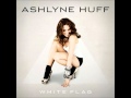 Ashlyne Huff - White Flag