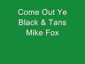 Come Out Ye Black & Tans - Mike Fox