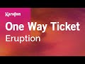 Karaoke One Way Ticket - Eruption *