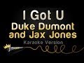 Duke Dumont and Jax Jones - I Got U (Karaoke Version)
