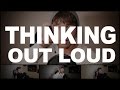Thinking Out Loud - Ed Sheeran (EMBLEM3 Cover)