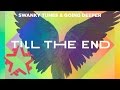 Swanky Tunes & Going Deeper - Till The End