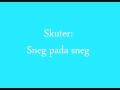 Skuter - sneg pada sneg.wmv