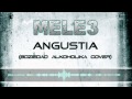MELE3 - Angustia (Soziedad Alkoholika Cover)